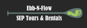 Ebb N Flow SUP Tours & Rentals